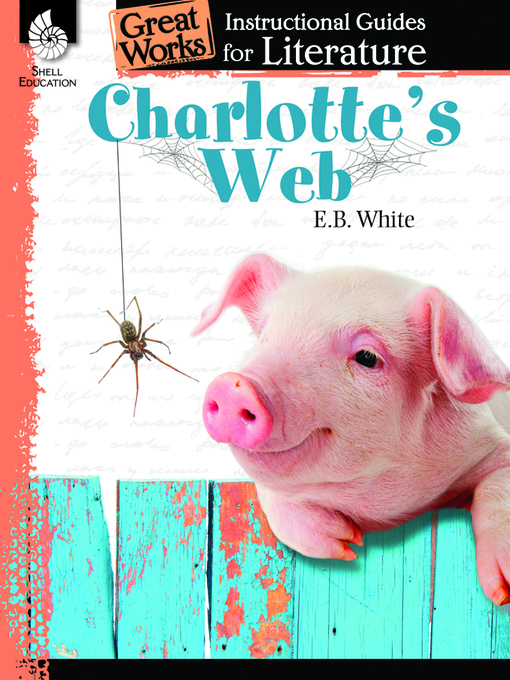 Title details for Charlotte's Web: Instructional Guides for Literature by E. B. White - Available
